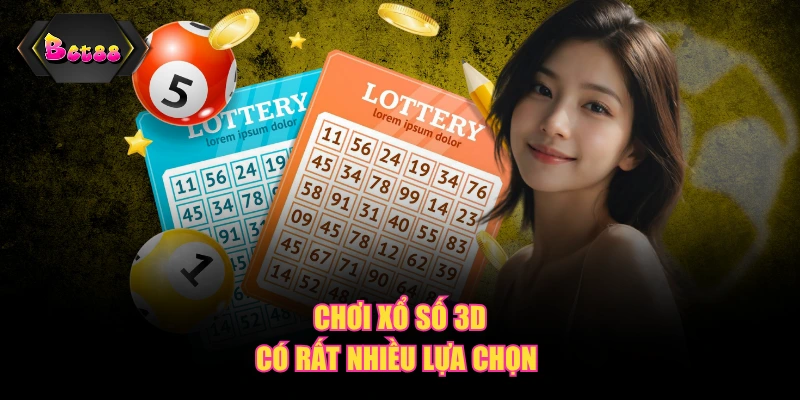 Chơi xổ số 3D có rất nhiều lựa chọn